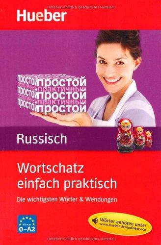 Wortschatz einfach praktisch - Russisch: Die wichtigsten Wörter & Wendungen