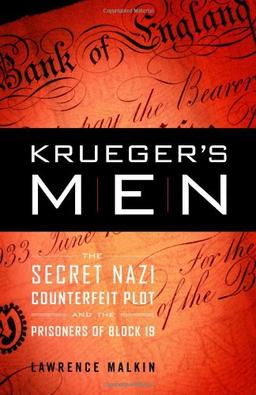 Krueger's Men: The Secret Nazi Counterfeit Plot and the Prisoners of Block 19