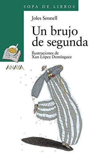 Un brujo de segunda (Literatura Infantil (6-11 Años) - Sopa De Libros)