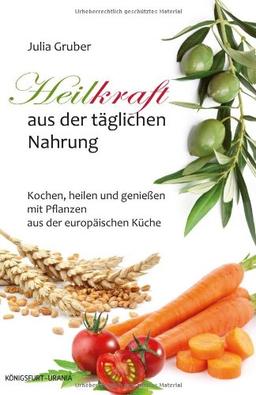 Heilkraft aus der täglichen Nahrung: Kochen - Heilen - Genießen, Set mit Buch und Karten: Kochen - Heilen - GenieÃen, Set mit Buch und Karten