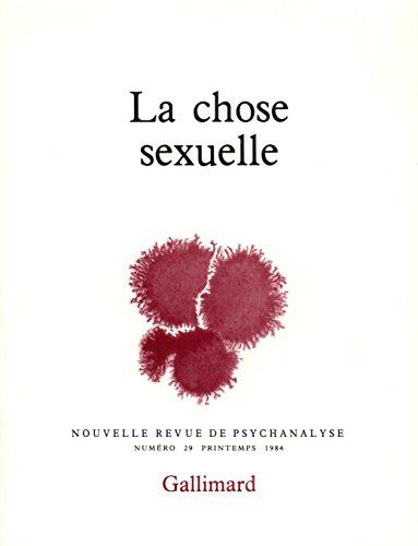 Nouvelle revue de psychanalyse, n° 29. La Chose sexuelle