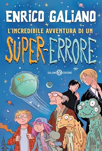 L'incredibile avventura di un super-errore (Fuori collana Salani)