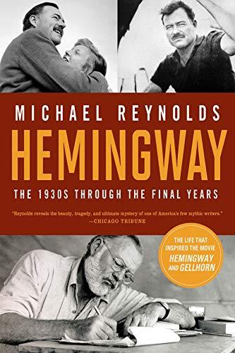 Hemingway: The 1930s Through the Final Years (Movie Tie-In Editions, Band 0)