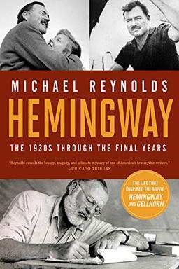 Hemingway: The 1930s Through the Final Years (Movie Tie-In Editions, Band 0)