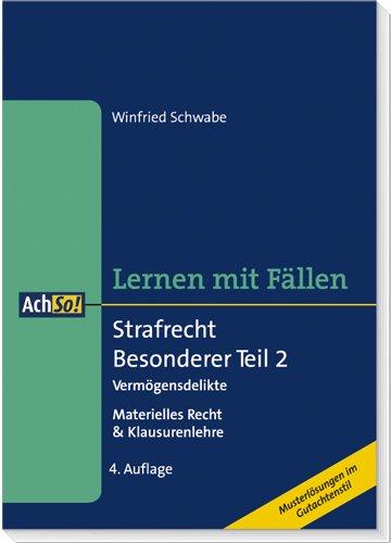 Strafrecht Besonderer Teil 2: Vermögensdelikte Materielles Recht & Klausurenlehre