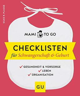 Mami to go - Checklisten für Schwangerschaft & Geburt: Gesundheit & Vorsorge - Leben - Organisation (GU Einzeltitel Partnerschaft & Familie)