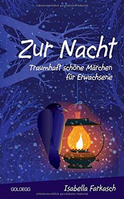 Zur Nacht: Traumhaft schöne Märchen für Erwachsene