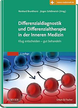 Differenzialdiagnostik und Differenzialtherapie in der Inneren Medizin: Klug entscheiden - gut behandeln - Mit Zugang zur Medizinwelt