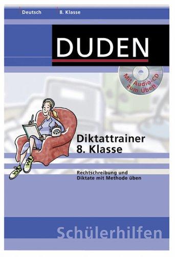 Diktattrainer 8. Klasse. Rechtschreibung und Diktate mit Methode üben (Lernmaterialien)