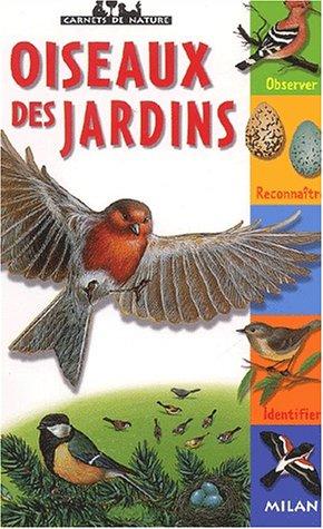 Oiseaux des jardins : observer, reconnaître, identifier