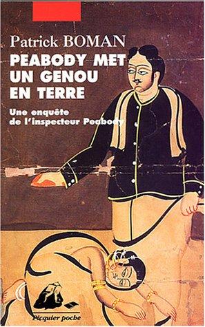 Une enquête de l'inspecteur Peabody. Peabody met un genou en terre