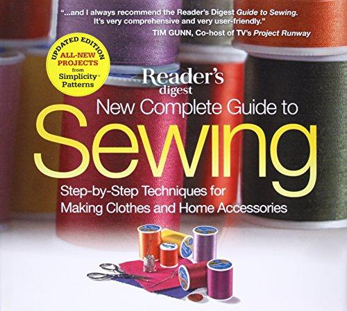 The New Complete Guide to Sewing: Step-by-Step Techniques for Making Clothes and Home Accessories. Updated Edition with All-New Projects from Simplicity Patterns (Reader's Digest)