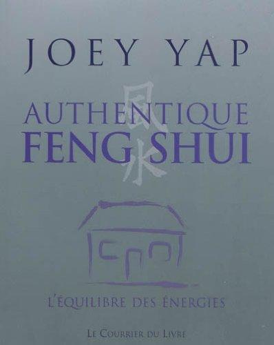 Authentique feng shui : l'équilibre des énergies