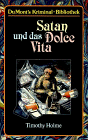 Satan und das Dolce Vita.