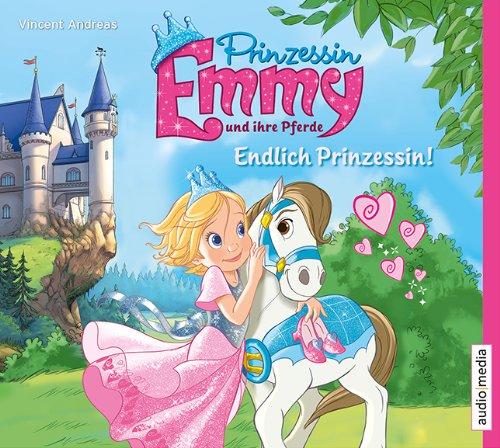 Prinzessin Emmy und ihre Pferde. Endlich Prinzessin!