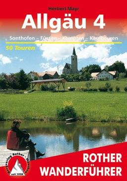 Allgäu, Band 4: Sonthofen, Füssen, Kempten, Kaufbeuren (Rother Wanderführer)