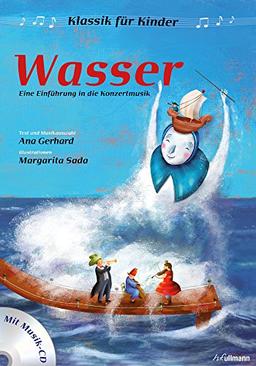 Klassik für Kinder: Wasser: Eine Einführung in die Konzertmusik - Mit Musik-CD