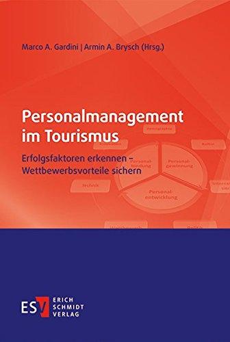 Personalmanagement im Tourismus: Erfolgsfaktoren erkennen - Wettbewerbsvorteile sichern