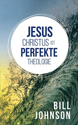 Jesus Christus ist perfekte Theologie