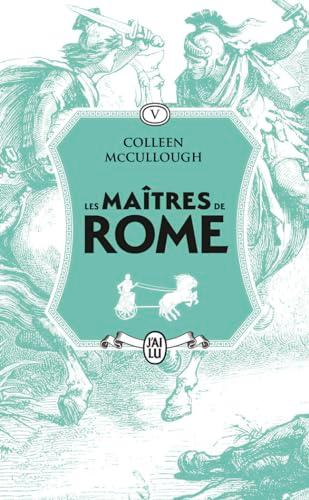 Les maîtres de Rome. Vol. 5. Jules César, la violence et la passion