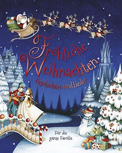 Fröhliche Weihnachten: Geschichten und Lieder