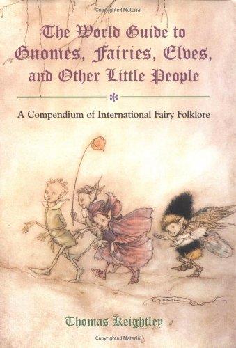 The World Guide to Gnomes, Fairies, Elves & Other Little People