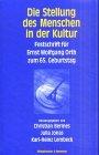 Die Stellung des Menschen in der Kultur: Festschrift für Ernst Wolfgang Orth (Trierer Studien zur Kulturphilosphie)