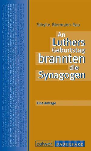 An Luthers Geburtstag brannten die Synagogen: Eine Anfrage