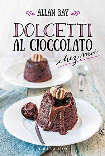 Dolcetti al cioccolato chez moi