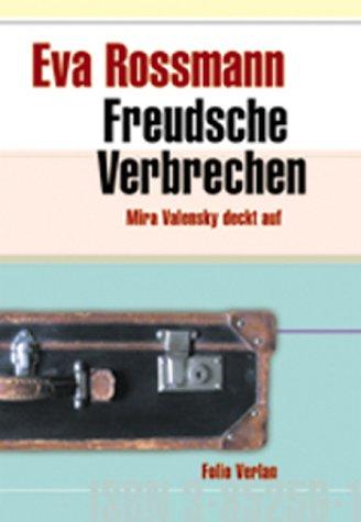 Freudsche Verbrechen. Ein Mira-Valensky-Krimi