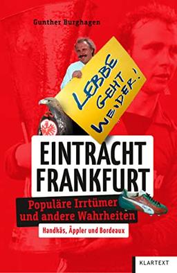 Eintracht Frankfurt: Populäre Irrtümer und andere Wahrheiten (Irrtümer und Wahrheiten)