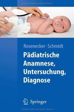 Pädiatrische Anamnese, Untersuchung, Diagnose (Springer-Lehrbuch)