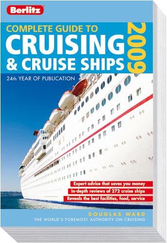 Berlitz Complete Guide to Cruising & Cruise Ships 2009: Expert advice that saves you money. In-depth reviews of 280 cruise ships. Reveals the best facilities, food, service