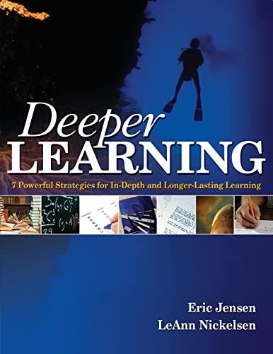 Deeper Learning: 7 Powerful Strategies for In-Depth and Longer-Lasting Learning