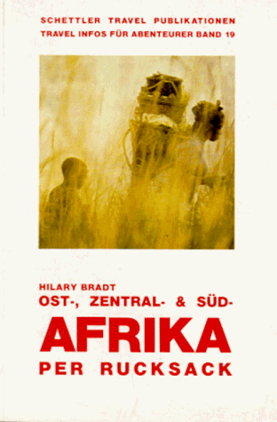 Ost-, Zentral- und Süd - Afrika per Rucksack