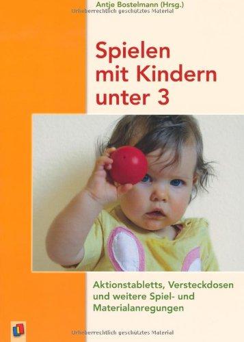 Spielen mit Kindern unter 3: Aktionstabletts, Versteckdosen und weitere Spiel- und Materialanregungen