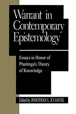 Warrant in Contemporary Epistemology: Essays in Honor of Plantinga's Theory of Knowledge (Studies in Epistemology and Cognitive Theory)