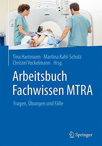 Arbeitsbuch Fachwissen MTRA: Fragen, Übungen und Fälle