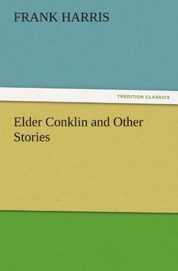 Elder Conklin and Other Stories (TREDITION CLASSICS)