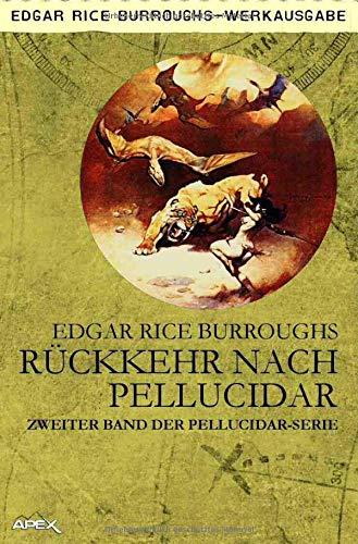 Rückkehr nach Pellucidar: Zweiter Band der PELLUCIDAR-Serie