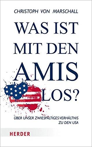 Was ist mit den Amis los?: Über unser zwiespältiges Verhältnis zu den USA