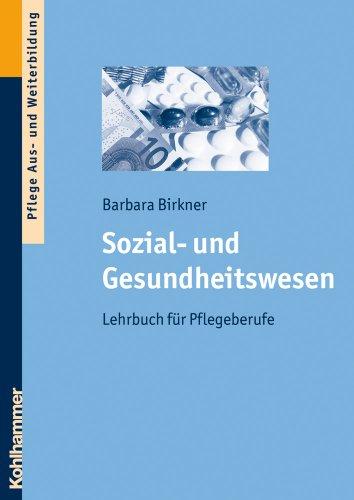 Sozial- und Gesundheitswesen: Lehrbuch für Pflegeberufe