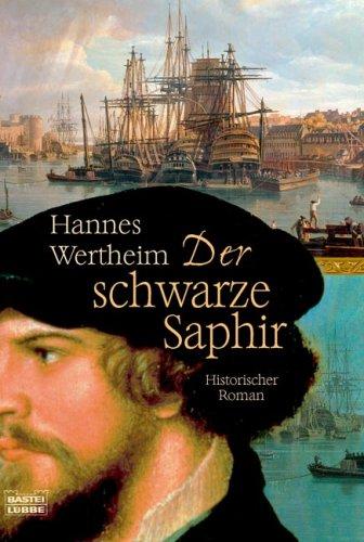 Der schwarze Saphir: Historischer Roman