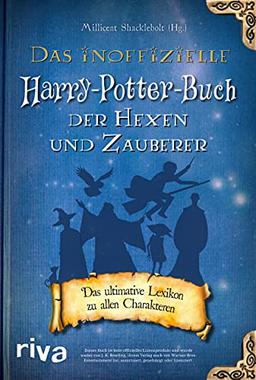 Das inoffizielle Harry-Potter-Buch der Hexen und Zauberer: Das ultimative Lexikon zu allen Charakteren