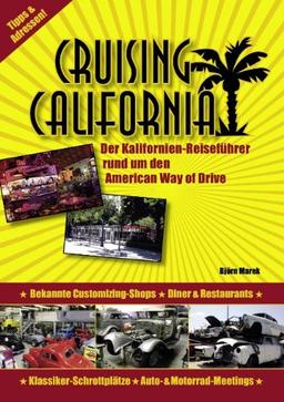 Cruising California: Der Kalifornien-Reiseführer rund um den American Way of Drive