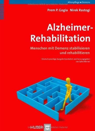 Alzheimer-Rehabilitation: Menschen mit Demenz stabilisieren und rehabilitieren