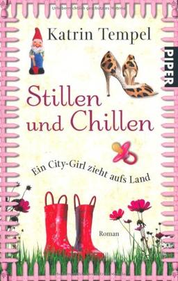 Stillen und Chillen: Roman