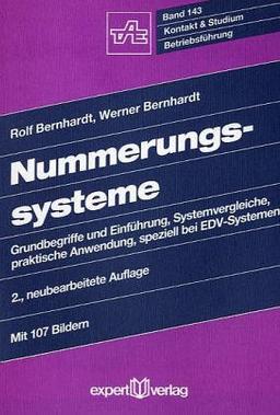 Nummerungssyteme: Grundbegriffe und Einführung, Systemvergleiche, praktische Anwendung, speziell bei EDV-Systemen (Kontakt & Studium)