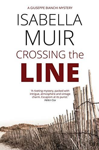 Crossing the Line (A Giuseppe Bianchi mystery, Band 1)