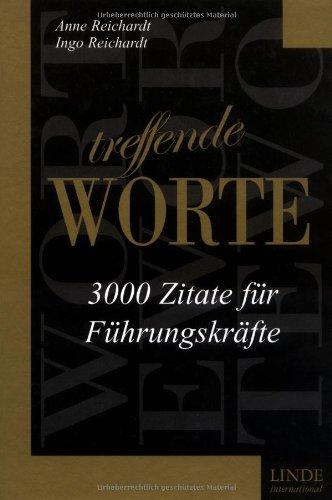 Treffende Worte: 3000 Zitate für Führungskräfte